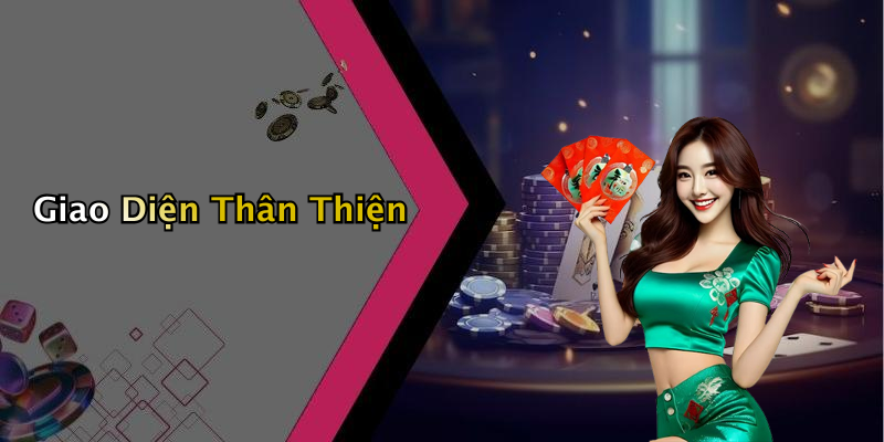 Giao Diện Thân Thiện